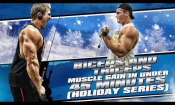 Biceps & Triceps- Muscle Gain In Under 45 Minutes! (Holiday Series)