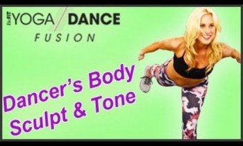 Dancer’s Body Sculpt & Tone Workout: Yoga Dance Fusion- Sydney Benner