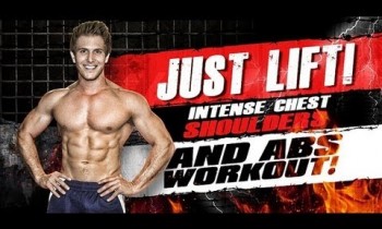 Just Lift! Intense Chest, Shoulders & ABS! (Muscle Gain)