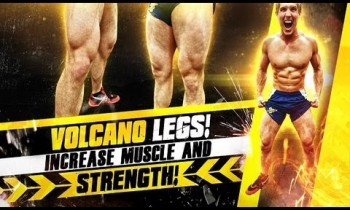 Volcano Legs! Increase MUSCLE & STRENGTH!