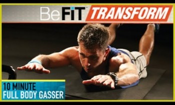 BeFiT Transform: 10 Min Full Body Gasser Workout