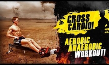 Cross Cardio!- Aerobic & Anaerobic Workout!