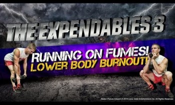 Lower Body Burnout! “The Expendables 3: Workout 4” – Running On Fumes!