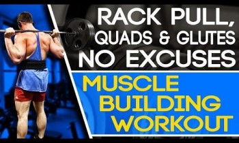 Rack Pull, Quads & Glutes – NO EXCUSES – Muscle Building Workout!