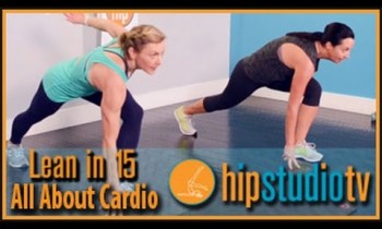 All About Cardio: Fat-Burning Workout | Lean in 15- HIP Studio