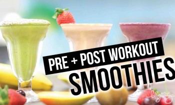 Pre + Post Workout Smoothies!