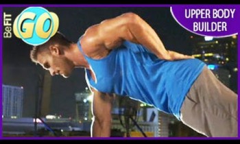 20 Min Upper Body Builder Fitness Routine: BeFiT GO