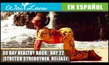 30 Day Yoga for Healthy Back | Wai Lana- Day 22: Stretch, Strengthen & Release- Estira y fortalece