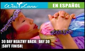 30 Day Yoga for Healthy Back | Wai Lana- Day 30: Soft Finish- Final apacible