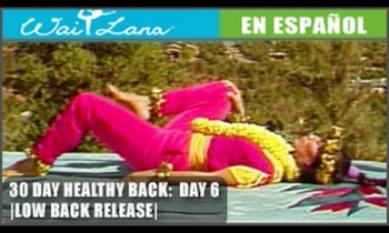 30 Day Yoga for Healthy Back | Wai Lana- Day 6: Low Back Tension- Fortalece y relaja la espalda baja