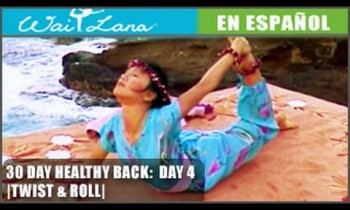 30 Day Yoga for Healthy Back | Wai Lana- Day 4: Twist & Roll- Tuerce y Rueda