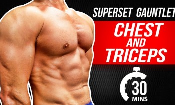 CHEST & TRICEPS WORKOUT! | 30 MINUTE SUPERSET GAUNTLET