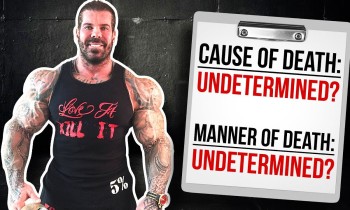 Rich Piana Autopsy Report |  CAUSE OF DEATH UNDETERMINED?