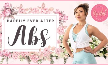 Happily Ever After Abs | BRIDAL BOOTCAMP