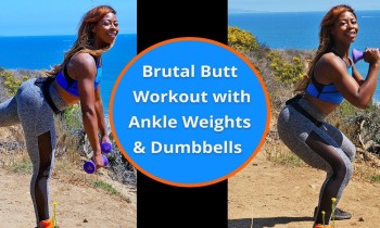 Brutal Butt Workout with Ankle Weights & Dumbbells