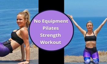 Pilates Strength Workout: No Equipment – Home Pilates Exercises