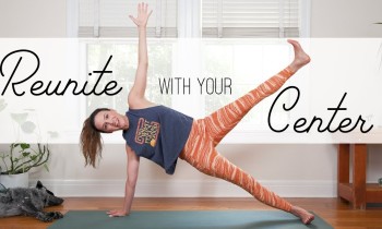 Reunite With Your Core Center  |  Yoga With Adriene